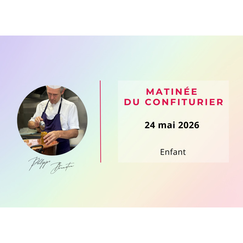 Matinée du confiturier 24 mai 2026 enfant - Confiture Bruneton